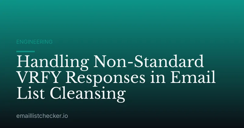 Handling Non-Standard VRFY Responses in Email List Cleansing