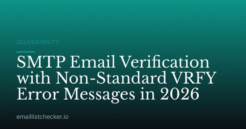 SMTP Email Verification with Non-Standard VRFY Error Messages in 2026