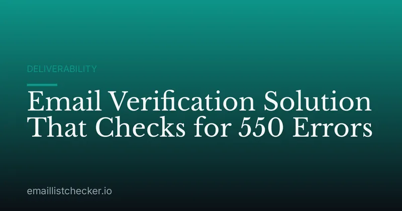 Email Verification Solution That Checks for 550 Errors