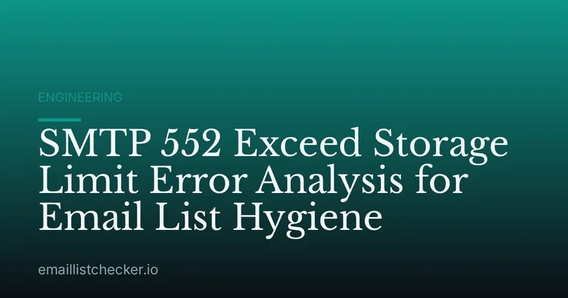 SMTP 552 Exceed Storage Limit Error Analysis for Email List Hygiene