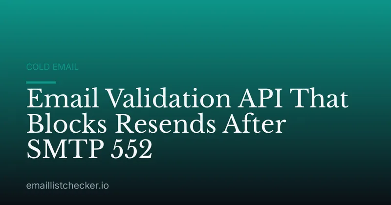 Email Validation API That Blocks Resends After SMTP 552