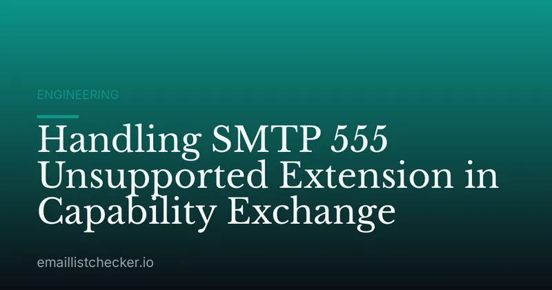 Handling SMTP 555 Unsupported Extension in Capability Exchange