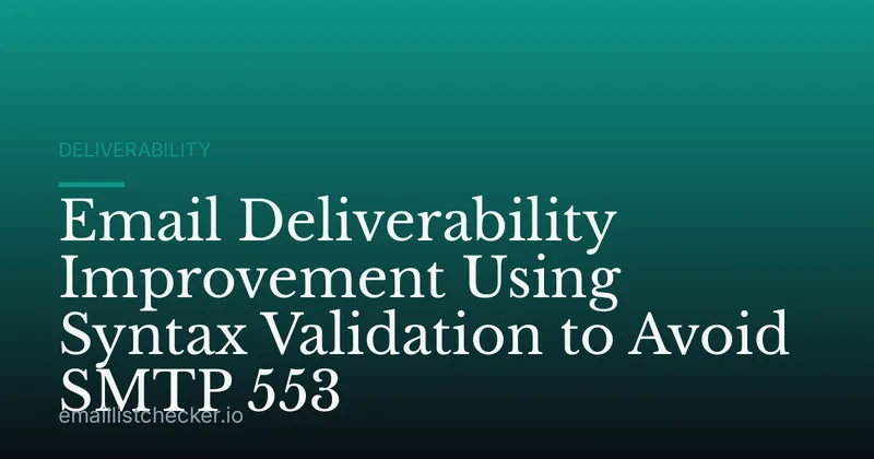 Email Deliverability Improvement Using Syntax Validation to Avoid SMTP 553