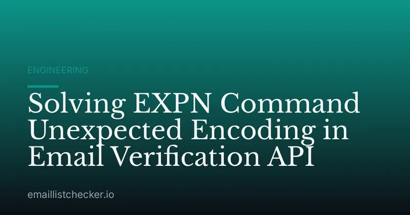 Solving EXPN Command Unexpected Encoding in Email Verification API
