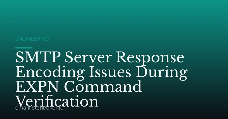 SMTP Server Response Encoding Issues During EXPN Command Verification