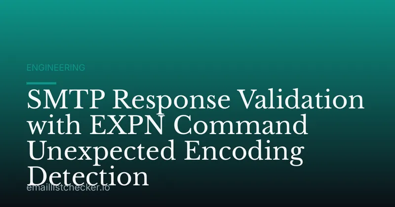 SMTP Response Validation with EXPN Command Unexpected Encoding Detection