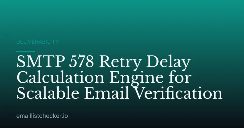 SMTP 578 Retry Delay Calculation Engine for Scalable Email Verification
