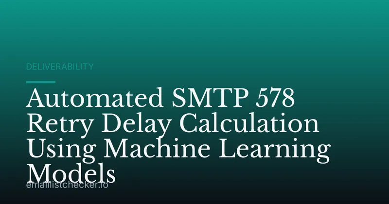 Automated SMTP 578 Retry Delay Calculation Using Machine Learning Models