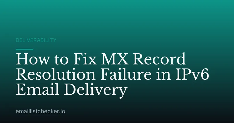 How to Fix MX Record Resolution Failure in IPv6 Email Delivery