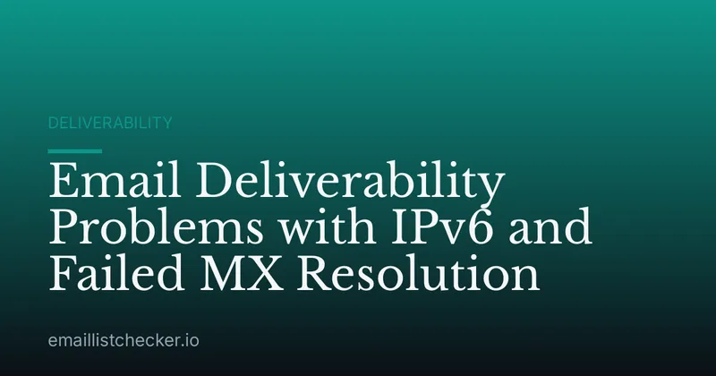 Email Deliverability Problems with IPv6 and Failed MX Resolution