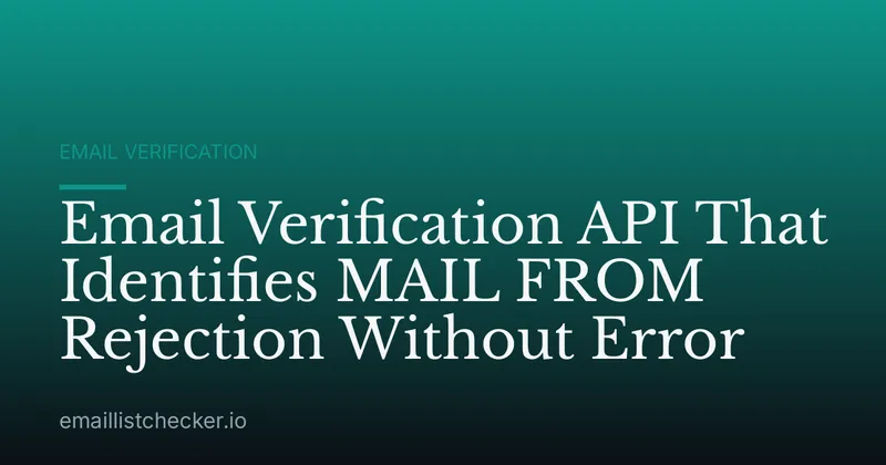 Email Verification API That Identifies MAIL FROM Rejection Without Error