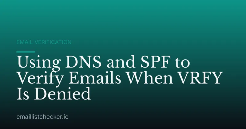 Using DNS and SPF to Verify Emails When VRFY Is Denied