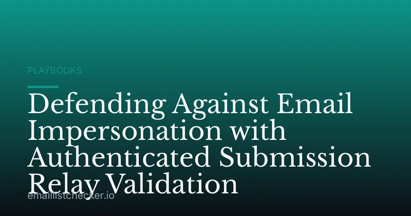 Defending Against Email Impersonation with Authenticated Submission Relay Validation