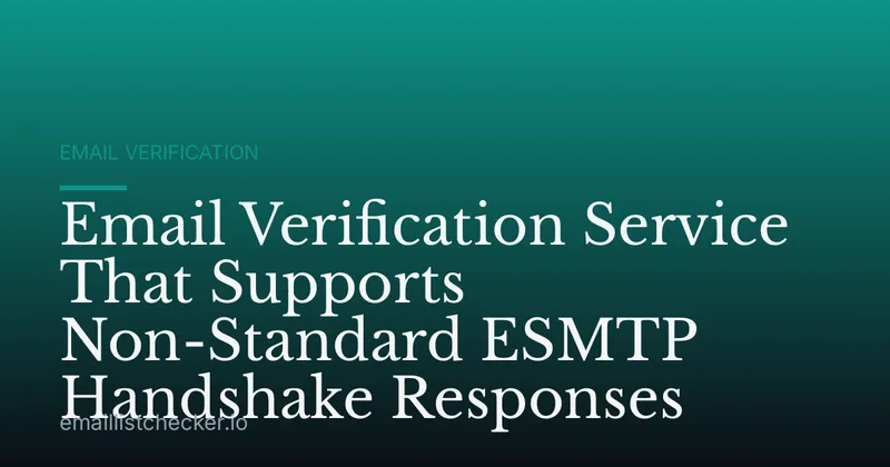 Email Verification Service That Supports Non-Standard ESMTP Handshake Responses