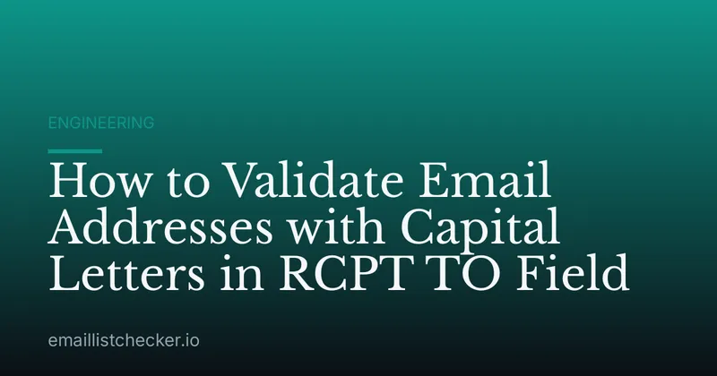 How to Validate Email Addresses with Capital Letters in RCPT TO Field