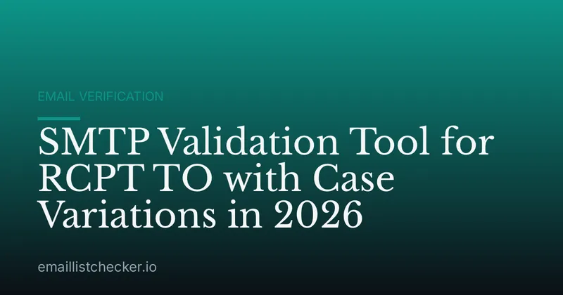 SMTP Validation Tool for RCPT TO with Case Variations in 2026