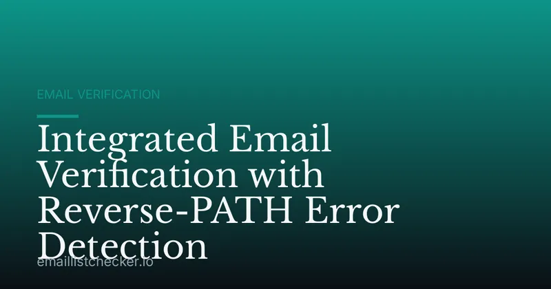 Integrated Email Verification with Reverse-PATH Error Detection