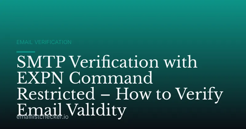 SMTP Verification with EXPN Command Restricted – How to Verify Email Validity