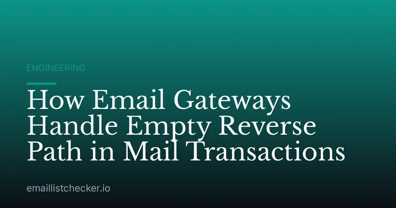 How Email Gateways Handle Empty Reverse Path in Mail Transactions