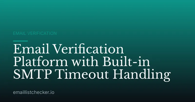 Email Verification Platform with Built-in SMTP Timeout Handling
