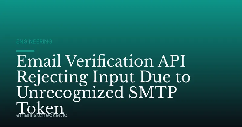 Email Verification API Rejecting Input Due to Unrecognized SMTP Token