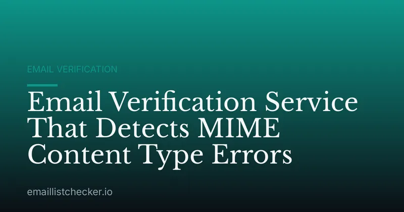 Email Verification Service That Detects MIME Content Type Errors