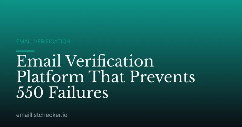 Email Verification Platform That Prevents 550 Failures