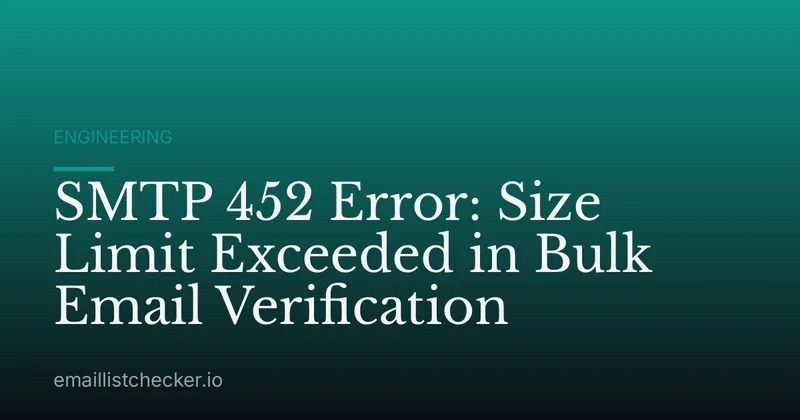SMTP 452 Error: Size Limit Exceeded in Bulk Email Verification