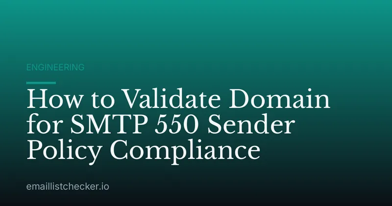 How to Validate Domain for SMTP 550 Sender Policy Compliance
