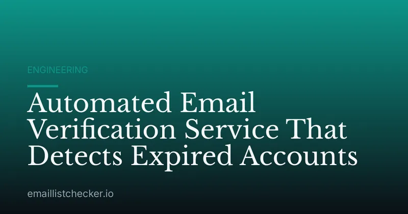 Automated Email Verification Service That Detects Expired Accounts