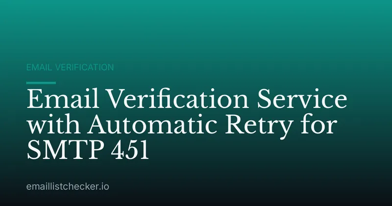 Email Verification Service with Automatic Retry for SMTP 451