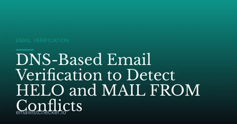 DNS-Based Email Verification to Detect HELO and MAIL FROM Conflicts