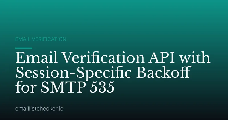 Email Verification API with Session-Specific Backoff for SMTP 535