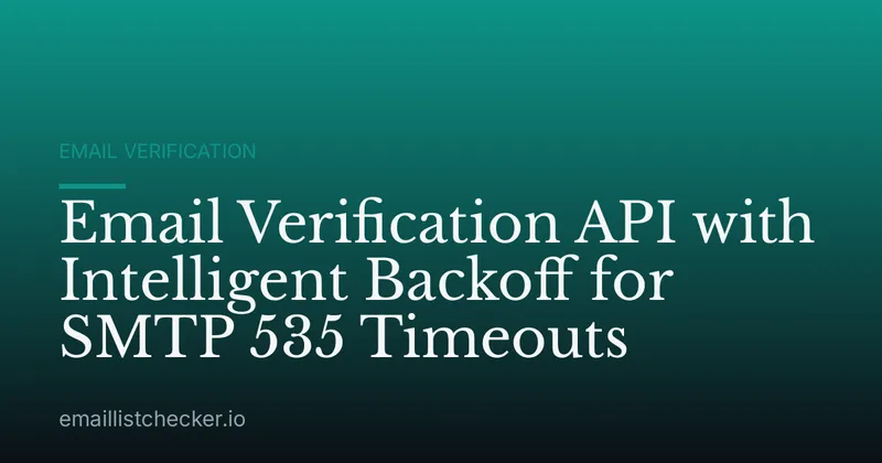 Email Verification API with Intelligent Backoff for SMTP 535 Timeouts