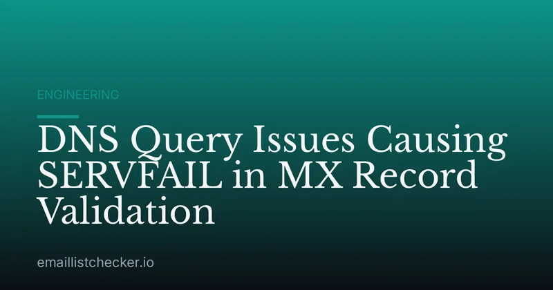DNS Query Issues Causing SERVFAIL in MX Record Validation
