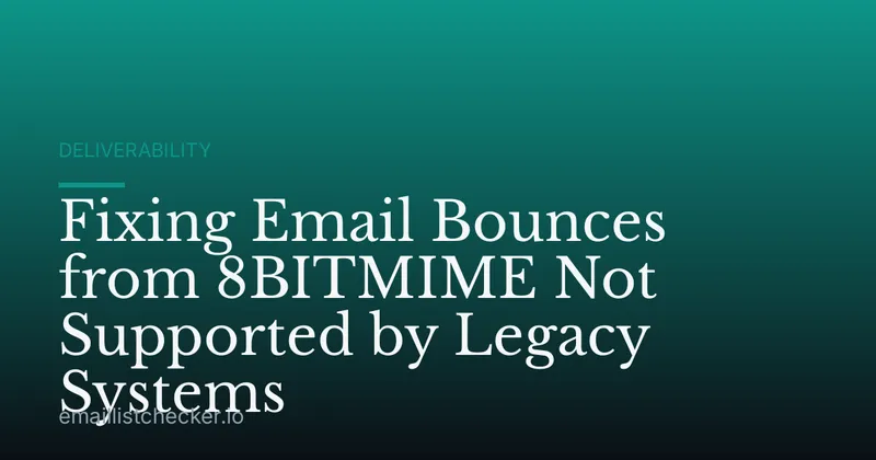Fixing Email Bounces from 8BITMIME Not Supported by Legacy Systems
