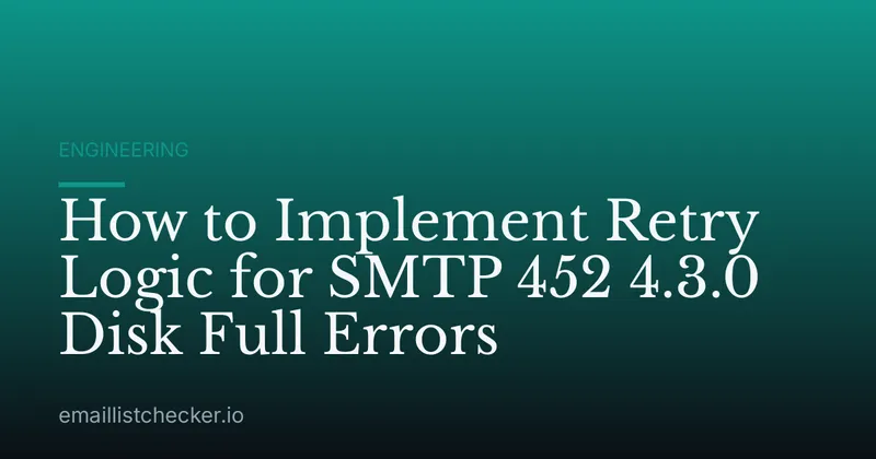 How to Implement Retry Logic for SMTP 452 4.3.0 Disk Full Errors