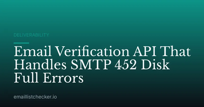 Email Verification API That Handles SMTP 452 Disk Full Errors