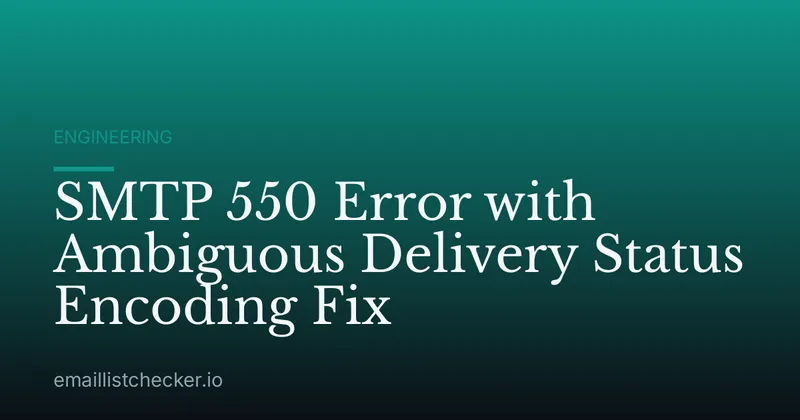 SMTP 550 Error with Ambiguous Delivery Status Encoding Fix