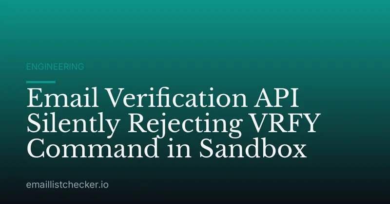 Email Verification API Silently Rejecting VRFY Command in Sandbox