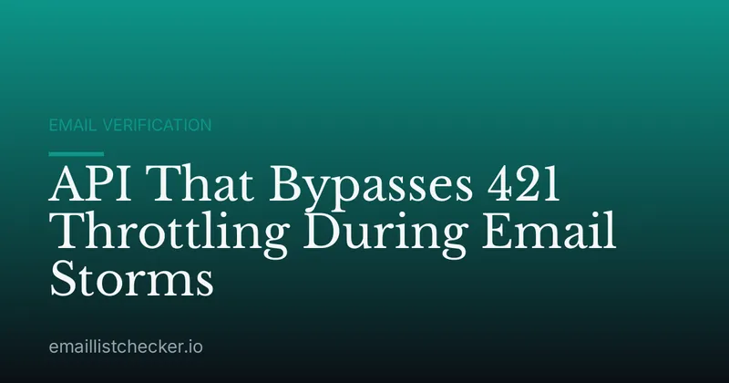 API That Bypasses 421 Throttling During Email Storms