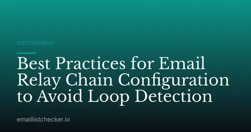 Best Practices for Email Relay Chain Configuration to Avoid Loop Detection