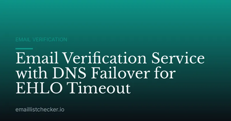 Email Verification Service with DNS Failover for EHLO Timeout