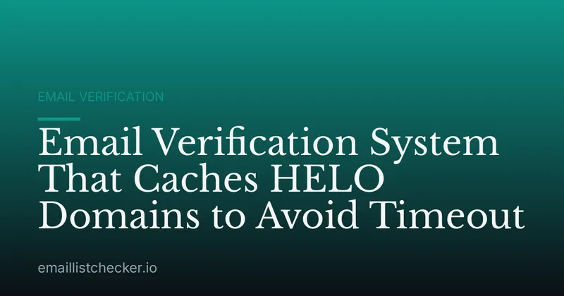 Email Verification System That Caches HELO Domains to Avoid Timeout