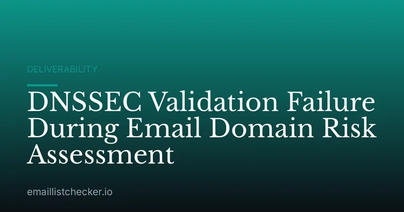 DNSSEC Validation Failure During Email Domain Risk Assessment