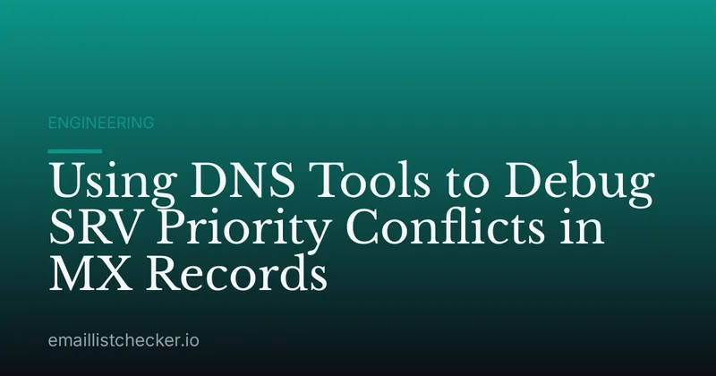 Using DNS Tools to Debug SRV Priority Conflicts in MX Records