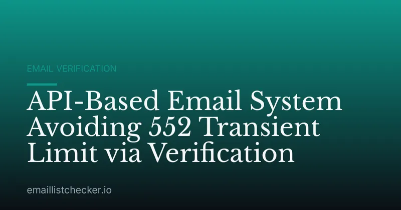 API-Based Email System Avoiding 552 Transient Limit via Verification
