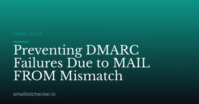 Preventing DMARC Failures Due to MAIL FROM Mismatch