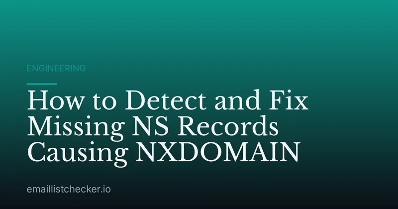 How to Detect and Fix Missing NS Records Causing NXDOMAIN