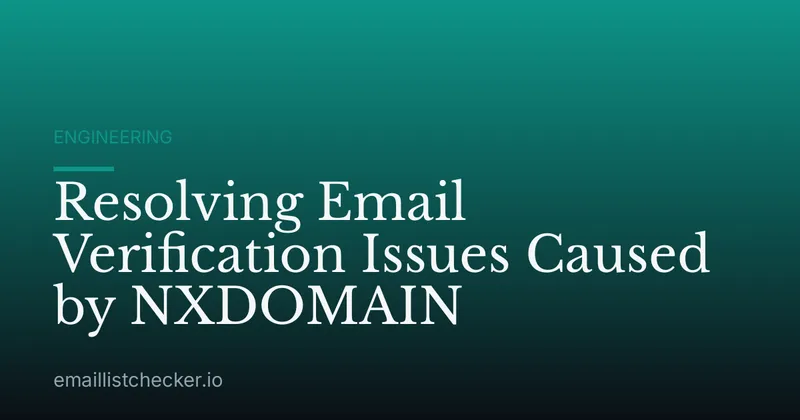 Resolving Email Verification Issues Caused by NXDOMAIN